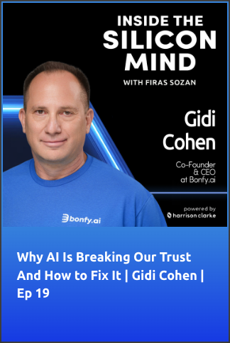 Bonfy-Podcast-InsideTheSiliconMind-Gidi-Cohen-122325